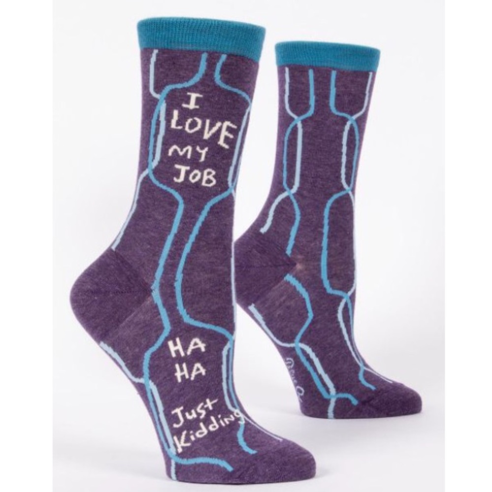 “I LOVE MY JOB, HA HA, JUST KIDDING” W-CREW SOCKS
